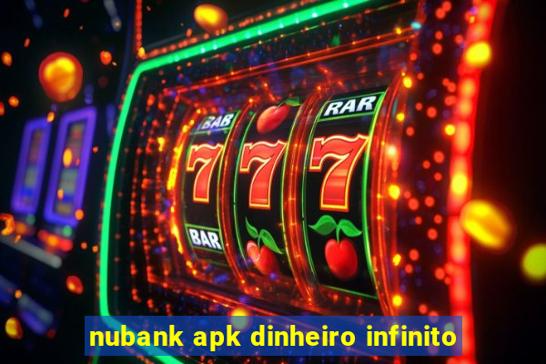 nubank apk dinheiro infinito